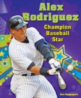 Alex Rodriguez : Champion Baseball Star - eBook