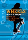 Wheels! Science Projects with Bicycles, Skateboards, and Skates - eBook