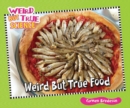 Weird But True Food - eBook