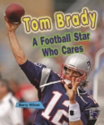 Tom Brady : A Football Star Who Cares - eBook