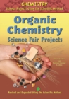Organic Chemistry Science Fair Projects, Using the Scientific Method - eBook
