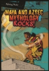 Maya and Aztec Mythology Rocks! - eBook