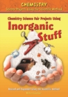 Chemistry Science Fair Projects Using Inorganic Stuff, Using the Scientific Method - eBook