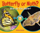 Butterfly or Moth? : How Do You Know? - eBook