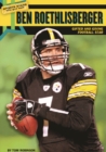 Ben Roethlisberger : Gifted and Giving Football Star - eBook