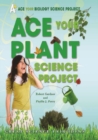 Ace Your Plant Science Project : Great Science Fair Ideas - eBook