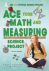 Ace Your Math and Measuring Science Project : Great Science Fair Ideas - eBook