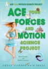 Ace Your Forces and Motion Science Project : Great Science Fair Ideas - eBook