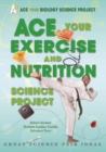 Ace Your Exercise and Nutrition Science Project : Great Science Fair Ideas - eBook