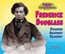 Frederick Douglass : Fighter Against Slavery - eBook
