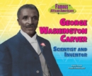 George Washington Carver : Scientist and Inventor - eBook
