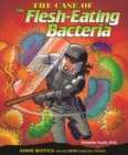 The Case of the Flesh-Eating Bacteria : Annie Biotica Solves Skin Disease Crimes - eBook