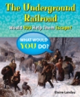 The Underground Railroad : Would You Help Them Escape? - eBook