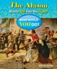The Alamo : Would You Join the Fight? - eBook