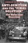 Anti-Semitism and The "Final Solution" : The Holocaust Overview - eBook
