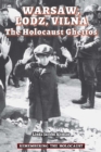Warsaw, Lodz, Vilna : The Holocaust Ghettos - eBook