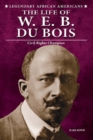 The Life of W.E.B. Du Bois : Civil Rights Champion - eBook