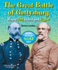 The Great Battle of Gettysburg : Would You Stand and Fight? - eBook