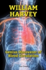 William Harvey : Genius Discoverer of Blood Circulation - eBook