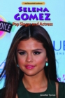 Selena Gomez : Pop Singer and Actress - eBook