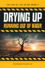 Drying Up : Running Out of Water - eBook