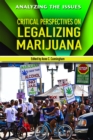 Critical Perspectives on Legalizing Marijuana - eBook