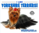 I Like Yorkshire Terriers! - eBook