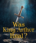 Was King Arthur Real? - eBook