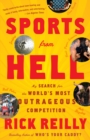 Sports from Hell : My Search for the World's Most Outrageous Competition - Book