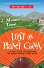 Lost on Planet China : One Man's Attempt to Understand the World's Most Mystifying Nation - Book
