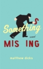 Something Missing : A Novel - Book