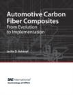 Automative Carbon Fiber Composites : From Evolution to Implementation - Book