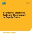 Counterfeit Electronic Parts and Their Impact on Supply Chains - Book