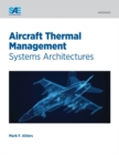 Aircraft Thermal Management : Integrated Energy Systems Analysis - Book