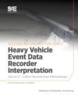 Collision Reconstruction Methodologies Volume 12 : Heavy Vehicle Event Data Recorder Interpretation - Book