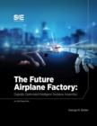 The Future of Airplane Factory : Digitally Optimized Intelligent Airplane Assembly - Book
