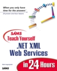 Sams Teach Yourself .NET XML Web Services in 24 Hours - eBook