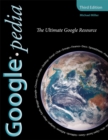 Googlepedia : The Ultimate Google Resource - eBook