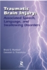 Traumatic Brain Injury : Associated Speech, Language, and Swallowing Disorders - Book