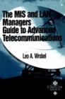 The MIS and LAN Manager's Guide to Advanced Telecommunications - Book