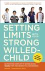 Setting Limits with Your Strong-Willed Child, Revised and Expanded 2nd Edition - eBook