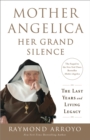 Mother Angelica: Her Grand Silence - eBook