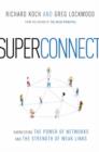 Superconnect : Harnessing the Power of Networks and the Strength of Weak Links - eBook