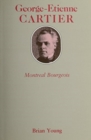 George-Etienne Cartier : Montreal Bourgeois - Book