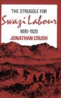 The Struggle for Swazi Labour, 1890-1920 - Book