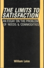 The Limits to Satisfaction : An Essay on the Problem of Needs and Commodities - Book