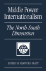 Middle Power Internationalism : The North-South Dimension - Book