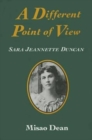 A Different Point of View : Sara Jeannette Duncan - Book