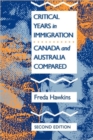 Critical Years in Immigration : Canada and Australia Compared Volume 2 - Book