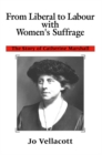 From Liberal to Labour with Women's Suffrage : The Story of Catherine Marshall - Book